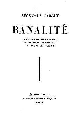 Banalite, Par Leon-paul Fargue