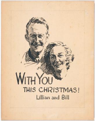 "With You This Christmas!  Lillian and Bill", Model for Christmas Card