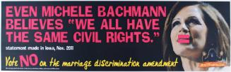 Even Michele Bachmann believes "We All Have the Same Civil Rights" Billboard, from Portfolio Compleat