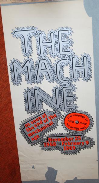 Exhibition poster for The Machine as Seen at the End of the Mechanical Age at the Museum of Modern Art